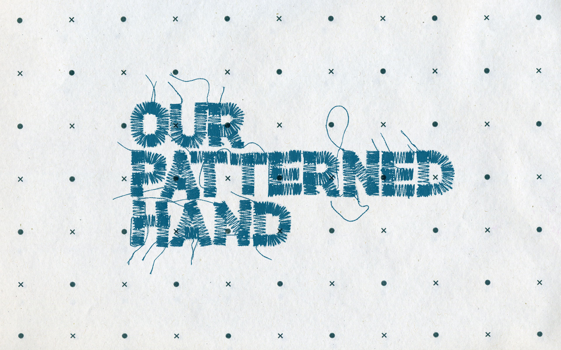 Our Patterned Hand